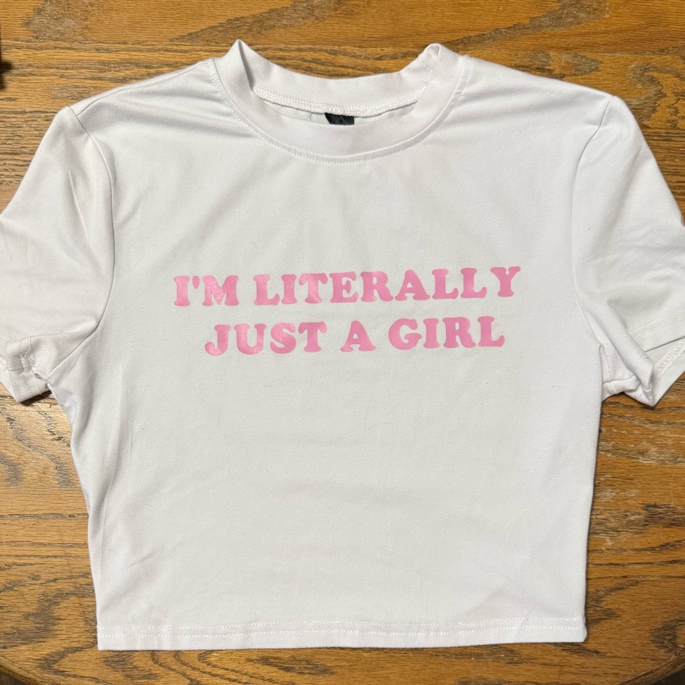 Literally Just A Girl - crop top
